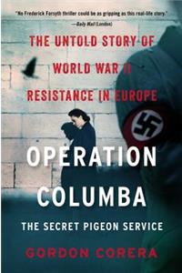 Operation Columba--The Secret Pigeon Service