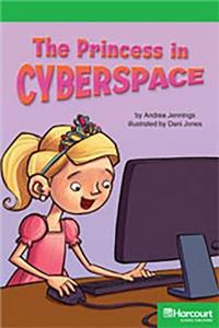 Storytown: Above Level Reader Teacher's Guide Grade 4 the Princess in Cyberspace
