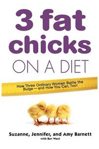 3 Fat Chicks on a Diet