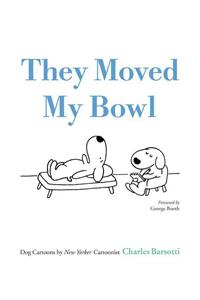 They Moved My Bowl