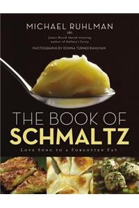 The Book of Schmaltz: Love Song to a Forgotten Fat