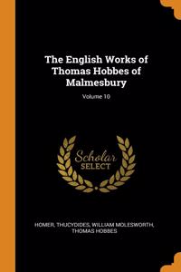 The English Works of Thomas Hobbes of Malmesbury; Volume 10