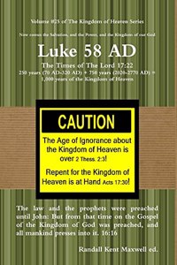 Luke 58 AD The Times of the Lord