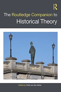 The Routledge Companion to Historical Theory