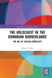 Holocaust in the Romanian Borderlands