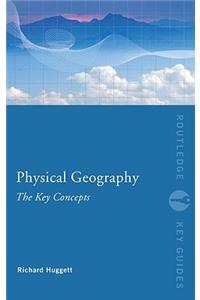 Physical Geography: The Key Concepts