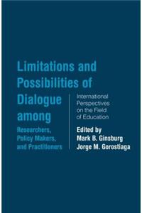Limitations and Possibilities of Dialogue among Researchers, Policymakers, and Practitioners