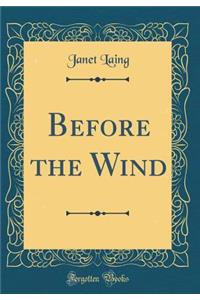 Before the Wind (Classic Reprint)