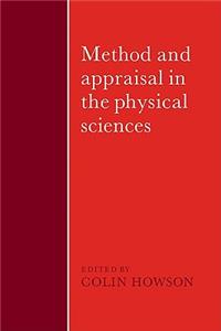 Method and Appraisal in the Physical Sciences