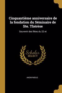 Cinquantième anniversaire de la fondation du Séminaire de Ste. Thérèse