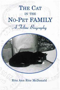 The Cat in the No-Pet Family: A Feline Biography