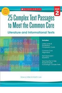 25 Complex Text Passages to Meet the Common Core: Literature and Informational Texts, Grade 2