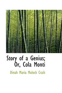 Story of a Genius; Or, Cola Monti