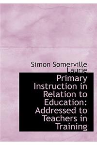 Primary Instruction in Relation to Education