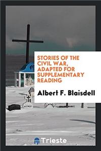 STORIES OF THE CIVIL WAR, ADAPTED FOR SU