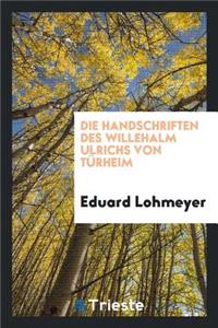 Die Handschriften Des Willehalm Ulrichs Von Türheim