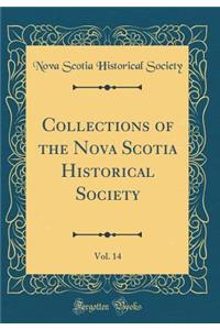 Collections of the Nova Scotia Historical Society, Vol. 14 (Classic Reprint)