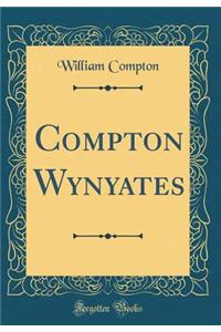 Compton Wynyates (Classic Reprint)
