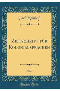 Zeitschrift Fï¿½r Kolonialsprachen, Vol. 1 (Classic Reprint)
