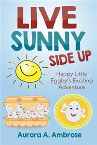 Live Sunny Side Up