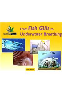 From Fish Gills to Underwater Breathing