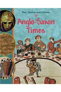 Men, Women and Children: In Anglo Saxon Times