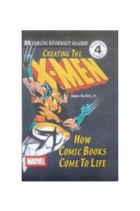 X-Men Reader 2:  Creating the X-Men:  How a comic book is made