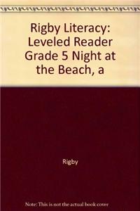 Rigby Literacy: Leveled Reader Grade 5 Night at the Beach, a