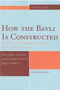 How the Bavli is Constructed