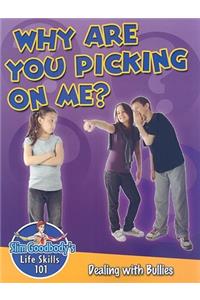 Why are You Picking on Me? Dealing with Bullies