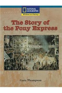 Windows on Literacy Fluent Plus (Social Studies: History/Culture): The Story of the Pony Express