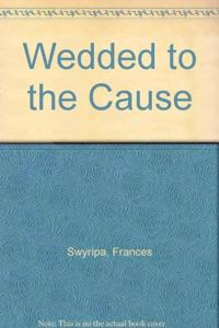 Wedded to the Cause