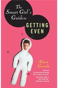 The Smart Girl's Guide to Getting Even