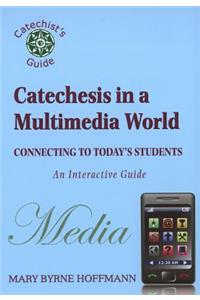 Catechesis in a Multimedia World