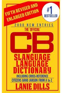 The 'Official' CB Slanguage Language Dictionary (Including Cross Reference)