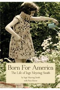 Born for America: The Story of Inge Meyring Smith