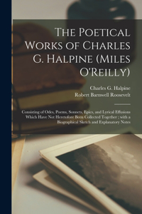 Poetical Works of Charles G. Halpine (Miles O'Reilly)