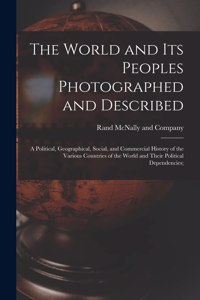 World and Its Peoples Photographed and Described