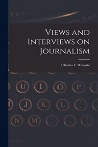 Views and Interviews on Journalism