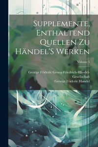 Supplemente, Enthaltend Quellen Zu Händel'S Werken; Volume 5