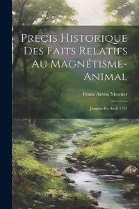 Précis Historique Des Faits Relatifs Au Magnétisme-animal