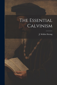 Essential Calvinism