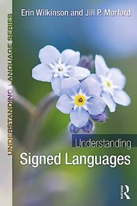 Understanding Signed Languages (Understanding Language)