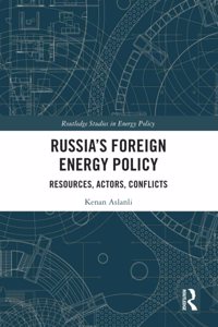 Russia’s Foreign Energy Policy