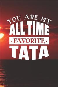 You Are My All Time Favorite Tata