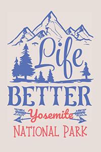 Life Better Yosemite National Park