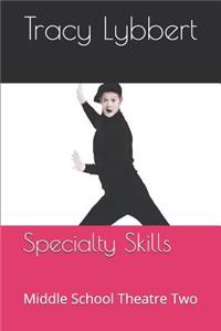 Specialty Skills 202