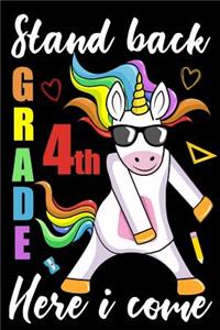 Stand Back 4th Grade Here I Come: Unicorn Back To School Notebook Gift For Fourth Grade Kids