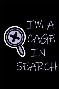 I'm a cage in Search