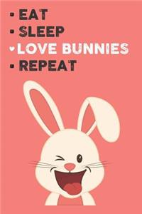 Eat Sleep Love Bunnies Repeat